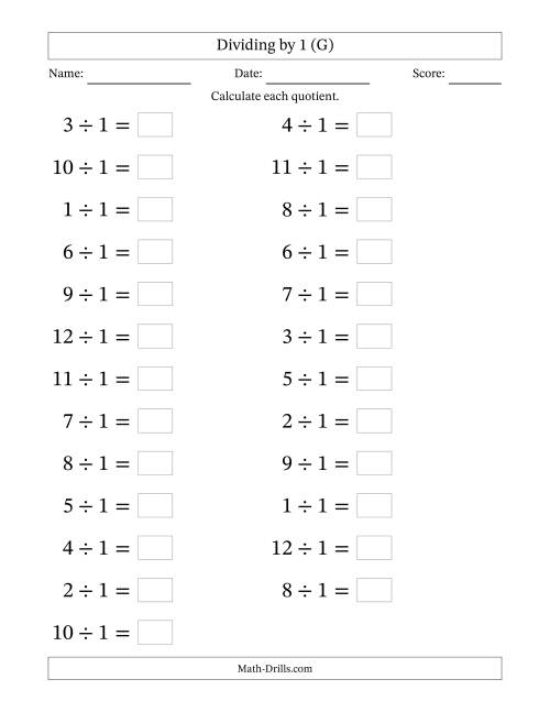 The Horizontally Arranged Dividing by 1 with Quotients 1 to 12 (25 Questions; Large Print) (G) Math Worksheet