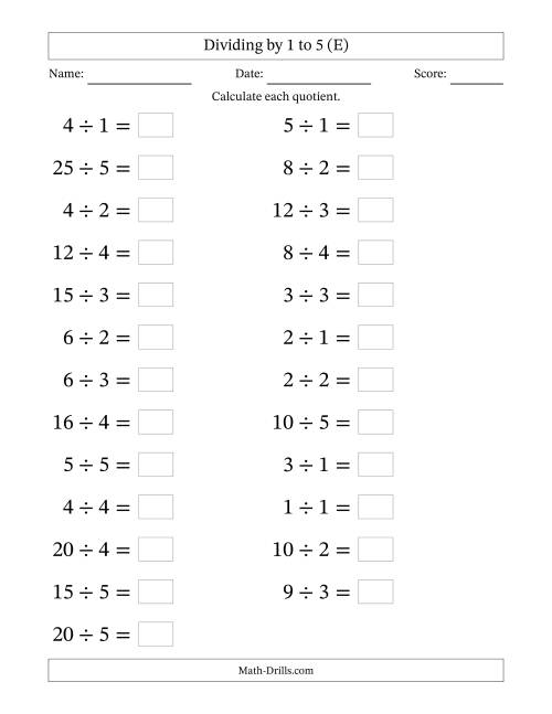 The Horizontally Arranged Division Facts with Divisors 1 to 5 and Dividends to 25 (25 Questions; Large Print) (E) Math Worksheet