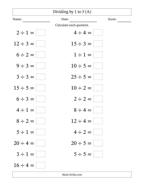 The Horizontally Arranged Division Facts with Divisors 1 to 5 and Dividends to 25 (25 Questions; Large Print) (All) Math Worksheet