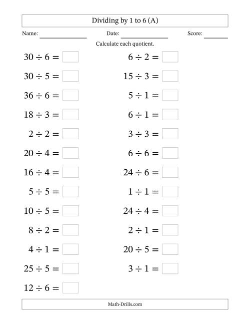 The Horizontally Arranged Division Facts with Divisors 1 to 6 and Dividends to 36 (25 Questions; Large Print) (A) Math Worksheet