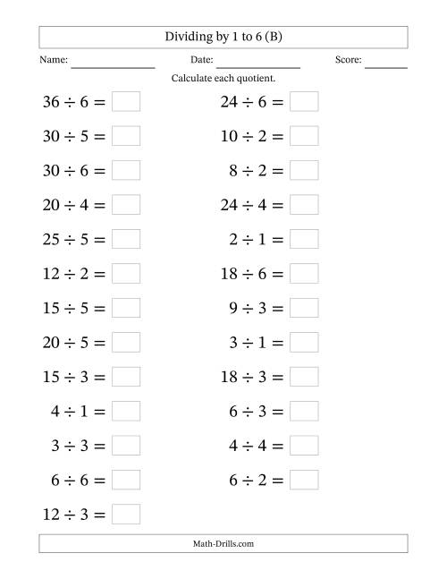 The Horizontally Arranged Division Facts with Divisors 1 to 6 and Dividends to 36 (25 Questions; Large Print) (B) Math Worksheet