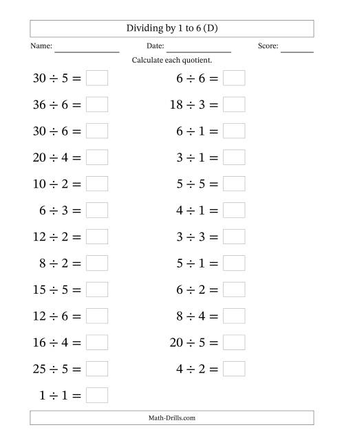 The Horizontally Arranged Division Facts with Divisors 1 to 6 and Dividends to 36 (25 Questions; Large Print) (D) Math Worksheet