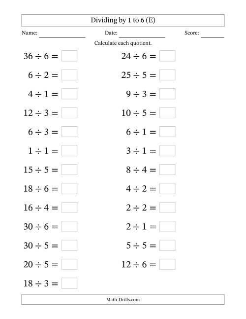The Horizontally Arranged Division Facts with Divisors 1 to 6 and Dividends to 36 (25 Questions; Large Print) (E) Math Worksheet