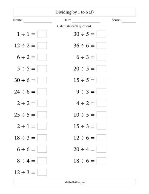 The Horizontally Arranged Division Facts with Divisors 1 to 6 and Dividends to 36 (25 Questions; Large Print) (J) Math Worksheet