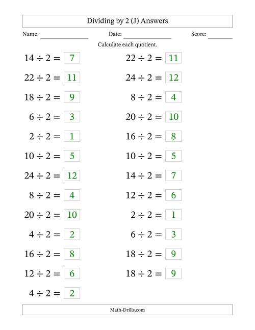 The Horizontally Arranged Dividing by 2 with Quotients 1 to 12 (25 Questions; Large Print) (J) Math Worksheet Page 2