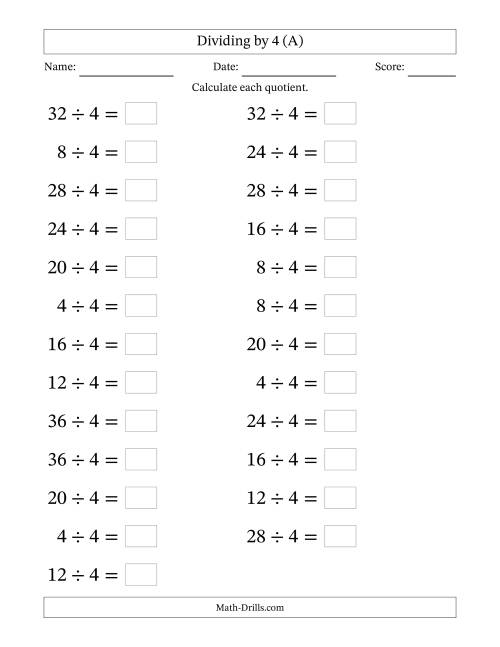 The Horizontally Arranged Dividing by 4 with Quotients 1 to 9 (25 Questions; Large Print) (A) Math Worksheet