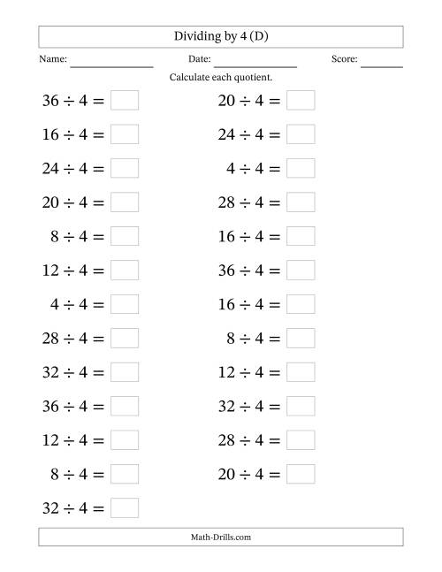 The Horizontally Arranged Dividing by 4 with Quotients 1 to 9 (25 Questions; Large Print) (D) Math Worksheet