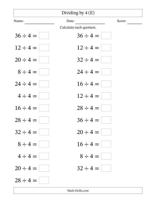 The Horizontally Arranged Dividing by 4 with Quotients 1 to 9 (25 Questions; Large Print) (E) Math Worksheet