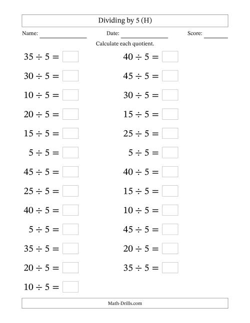 The Horizontally Arranged Dividing by 5 with Quotients 1 to 9 (25 Questions; Large Print) (H) Math Worksheet