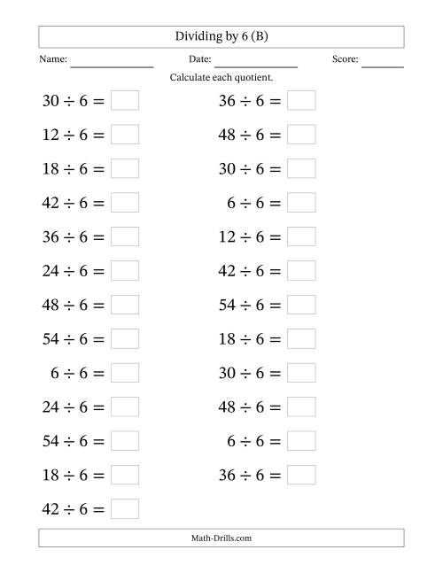 The Horizontally Arranged Dividing by 6 with Quotients 1 to 9 (25 Questions; Large Print) (B) Math Worksheet