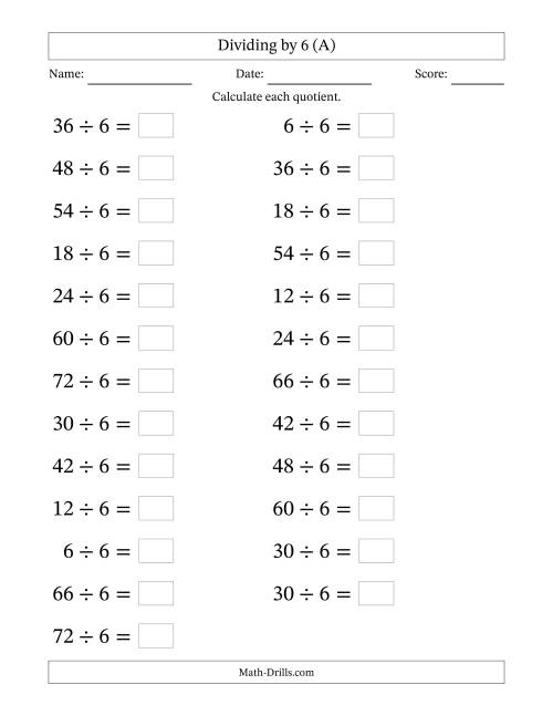The Horizontally Arranged Dividing by 6 with Quotients 1 to 12 (25 Questions; Large Print) (A) Math Worksheet