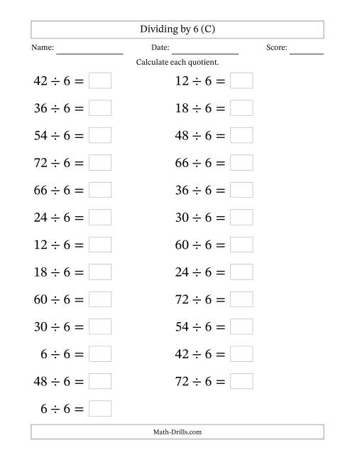 The Horizontally Arranged Dividing by 6 with Quotients 1 to 12 (25 Questions; Large Print) (C) Math Worksheet