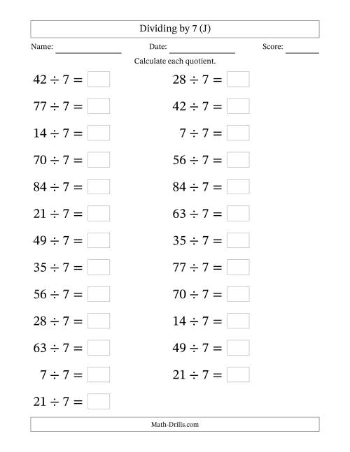 The Horizontally Arranged Dividing by 7 with Quotients 1 to 12 (25 Questions; Large Print) (J) Math Worksheet