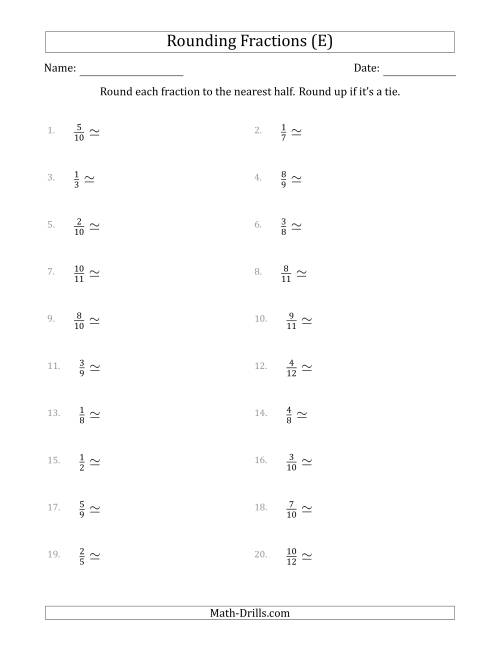 The Rounding Fractions to the Nearest Half (E) Math Worksheet