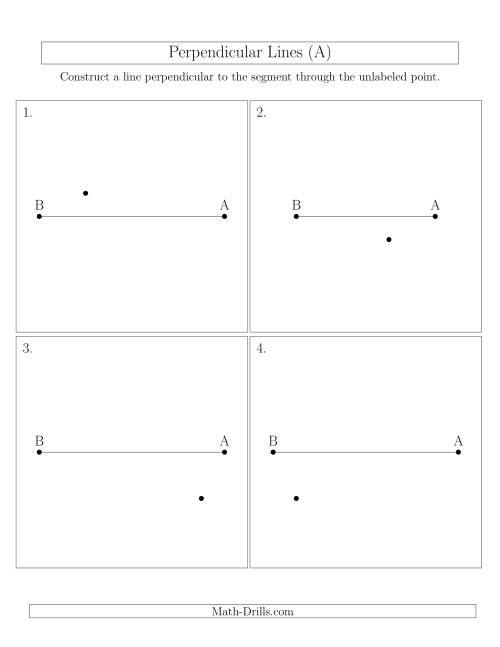 The Construct Perpendicular Lines Through Points Not on a Line Segment (A) Math Worksheet