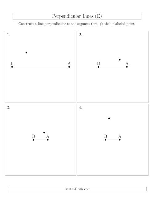 The Construct Perpendicular Lines Through Points Not on a Line Segment (E) Math Worksheet