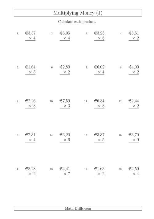 The Multiplying Euro Amounts in Increments of 1 Cent by One-Digit Multipliers (J) Math Worksheet