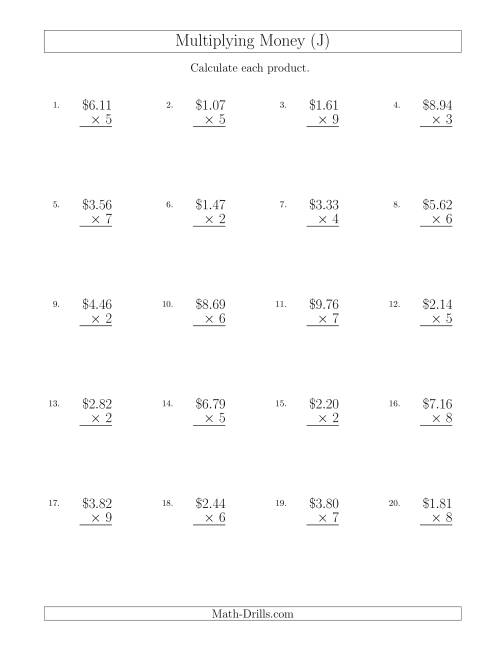 The Multiplying Dollar Amounts in Increments of 1 Cent by One-Digit Multipliers (U.S. and Canada) (J) Math Worksheet