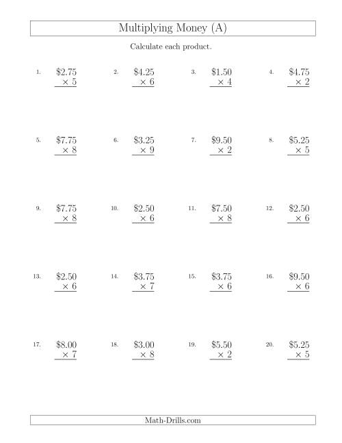 The Multiplying Dollar Amounts in Increments of 25 Cents by One-Digit Multipliers (U.S. and Canada) (A) Math Worksheet