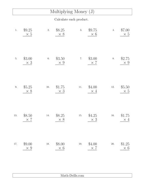 The Multiplying Dollar Amounts in Increments of 25 Cents by One-Digit Multipliers (U.S. and Canada) (J) Math Worksheet
