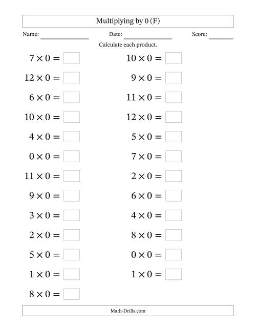 The Horizontally Arranged Multiplying (0 to 12) by 0 (25 Questions; Large Print) (F) Math Worksheet