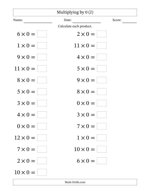 The Horizontally Arranged Multiplying (0 to 12) by 0 (25 Questions; Large Print) (J) Math Worksheet
