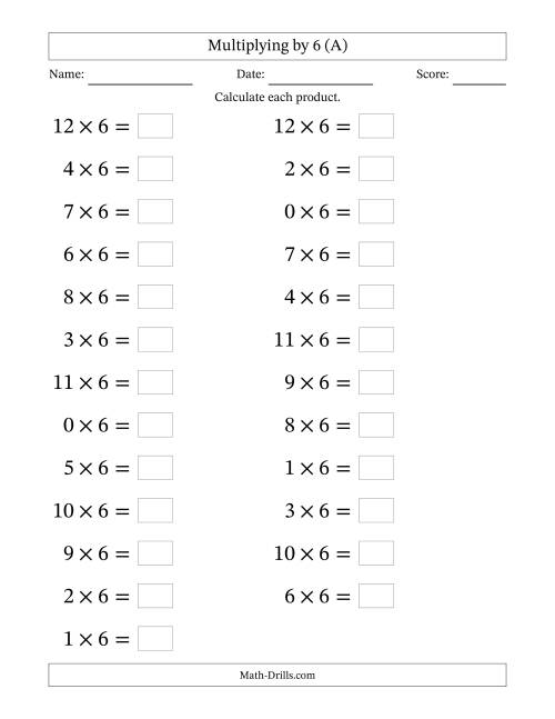 The Horizontally Arranged Multiplying (0 to 12) by 6 (25 Questions; Large Print) (A) Math Worksheet