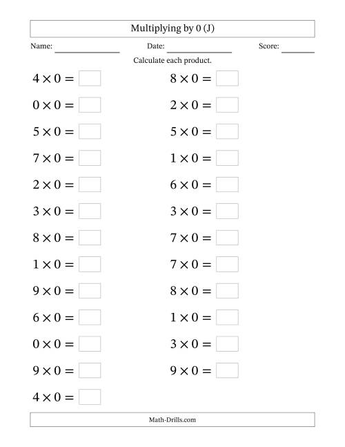 The Horizontally Arranged Multiplying (0 to 9) by 0 (25 Questions; Large Print) (J) Math Worksheet