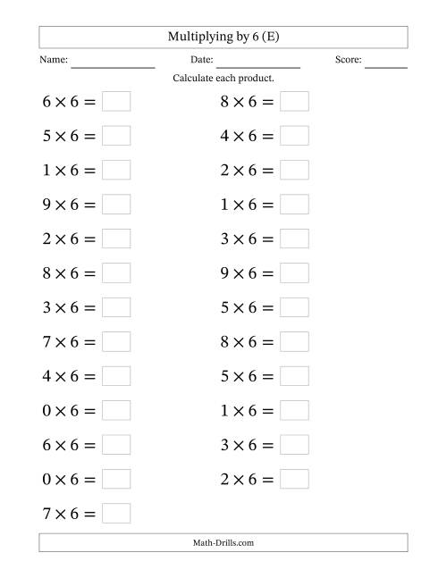 The Horizontally Arranged Multiplying (0 to 9) by 6 (25 Questions; Large Print) (E) Math Worksheet