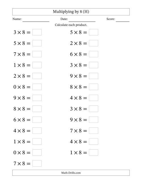 The Horizontally Arranged Multiplying (0 to 9) by 8 (25 Questions; Large Print) (H) Math Worksheet