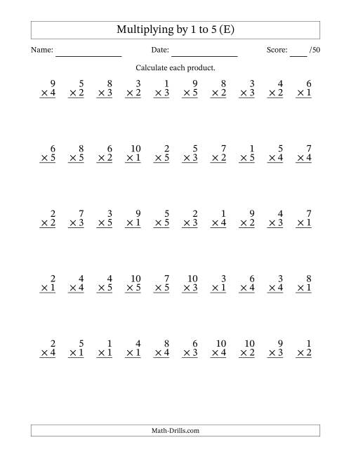 The Multiplying (1 to 10) by 1 to 5 (50 Questions) (E) Math Worksheet