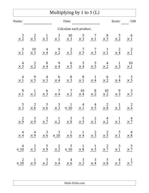 The Multiplying (1 to 10) by 1 to 5 (100 Questions) (L) Math Worksheet