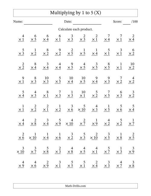 The Multiplying (1 to 10) by 1 to 5 (100 Questions) (X) Math Worksheet
