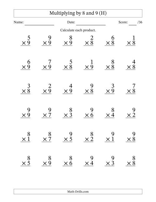 The Multiplying (1 to 9) by 8 and 9 (36 Questions) (H) Math Worksheet