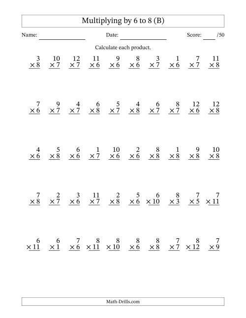 The Multiplying (1 to 12) by 6 to 8 (50 Questions) (B) Math Worksheet