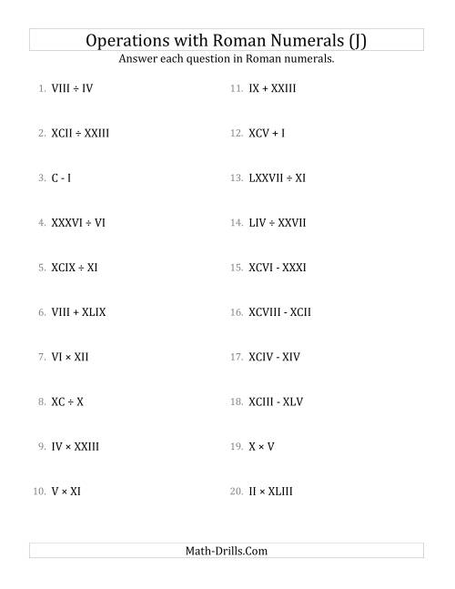 The Mixed Operations with Roman Numerals up to C (J) Math Worksheet