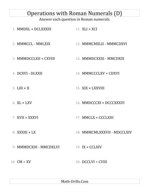 The Mixed Operations with Roman Numerals up to MMMCMXCIX (D) Math Worksheet