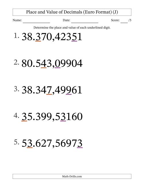 The Euro Format Determining Place and Value of Decimal Numbers from Hundred Thousandths to Ten Thousands (Large Print) (J) Math Worksheet
