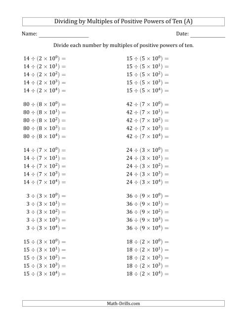The Learning to Divide Numbers (Quotients Range 1 to 10) by Multiples of Positive Powers of Ten in Exponent Form (A) Math Worksheet