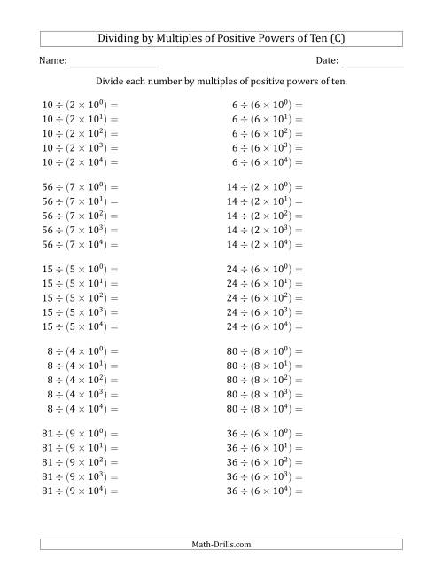 The Learning to Divide Numbers (Quotients Range 1 to 10) by Multiples of Positive Powers of Ten in Exponent Form (C) Math Worksheet