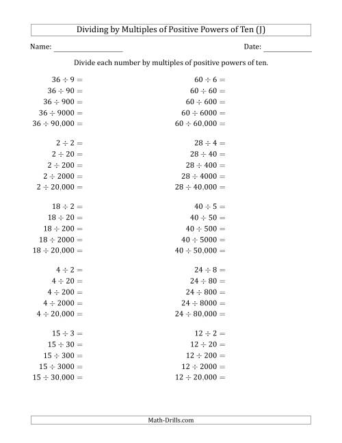 The Learning to Divide Numbers (Quotients Range 1 to 10) by Multiples of Positive Powers of Ten in Standard Form (J) Math Worksheet