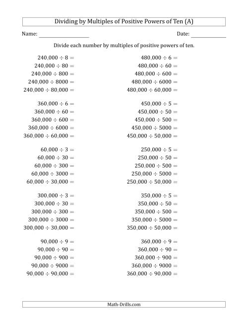 The Learning to Divide Numbers (Quotients Range 1 to 10) by Multiples of Positive Powers of Ten in Standard Form (Whole Number Answers) (A) Math Worksheet