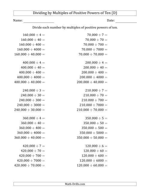 The Learning to Divide Numbers (Quotients Range 1 to 10) by Multiples of Positive Powers of Ten in Standard Form (Whole Number Answers) (D) Math Worksheet