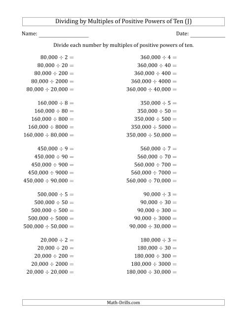 The Learning to Divide Numbers (Quotients Range 1 to 10) by Multiples of Positive Powers of Ten in Standard Form (Whole Number Answers) (J) Math Worksheet
