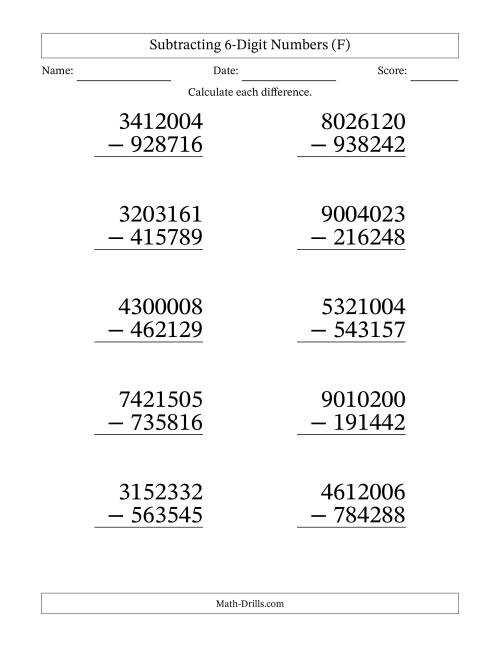 The Subtracting 6-Digit Numbers With All Regrouping (10 Questions) Large Print (F) Math Worksheet