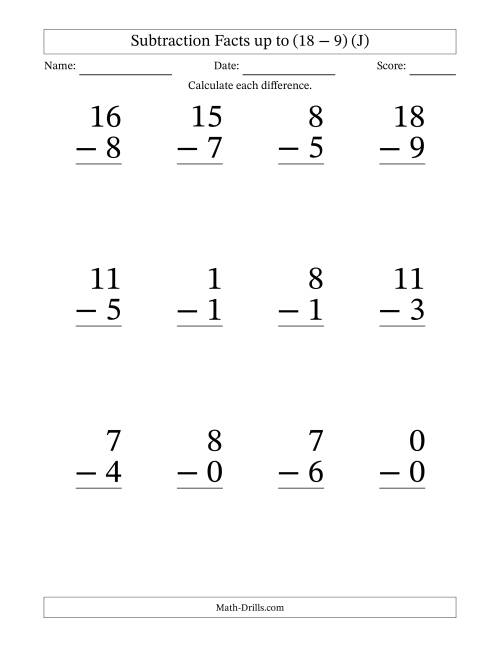 The Subtraction Facts from (0 − 0) to (18 − 9) – 12 Large Print Questions (J) Math Worksheet