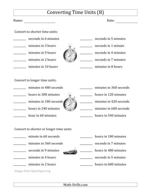 The Converting Between Time Units Including Seconds, Minutes and Hours (One Step Up or Down) (B) Math Worksheet