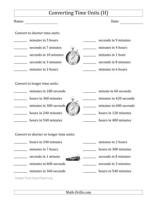 The Converting Between Time Units Including Seconds, Minutes and Hours (One Step Up or Down) (H) Math Worksheet