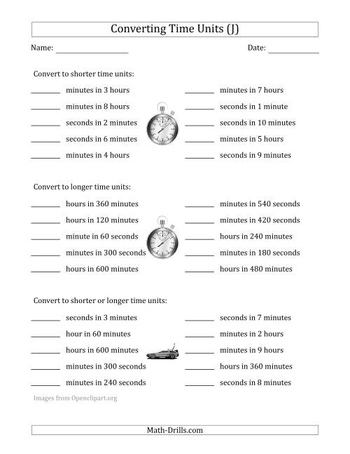 The Converting Between Time Units Including Seconds, Minutes and Hours (One Step Up or Down) (J) Math Worksheet