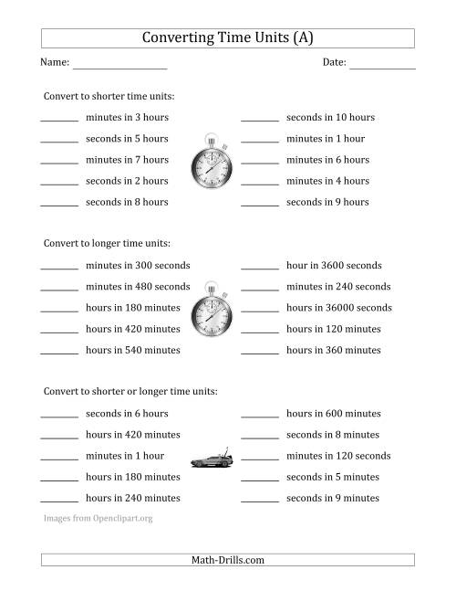 The Converting Between Time Units Including Seconds, Minutes and Hours (One or Two Steps Up or Down) (A) Math Worksheet